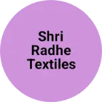 Business logo of Shri Radhe Textiles