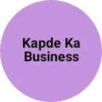 Business logo of Kapde ka business