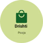 Business logo of Drishti