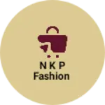 Business logo of N K P Fashion