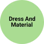 Business logo of Dress and material