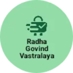 Business logo of Radha Govind vastralaya