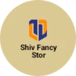 Business logo of Shiv fancy stor
