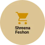 Business logo of Shreena feshon