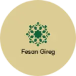 Business logo of Fesan gireg