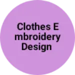 Business logo of Clothes embroidery design