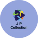 Business logo of J P COLLECTION