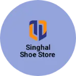 Business logo of Singhal shoe store