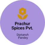 Business logo of Prachur Spices Pvt. Ltd.