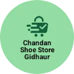 Business logo of Chandan shoe store gidhaur jamui