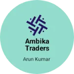 Business logo of Ambika traders