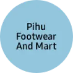 Business logo of Pihu Footwear and Mart