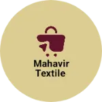 Business logo of MAHAVIR TEXTILE