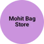 Business logo of Mohit bag Store
