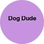 Business logo of Dog dude