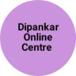 Business logo of Dipankar Online Centre