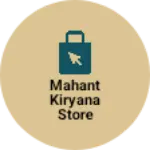 Business logo of Mahant kiryana Store
