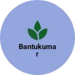 Business logo of Bantukumar