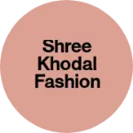 Business logo of Shree khodal fashion