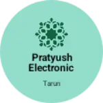 Business logo of Pratyush electronic