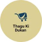 Business logo of Thagu ki Dukan