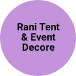 Business logo of RANI TENT & EVENT DECORE