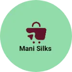 Business logo of Mani Silks