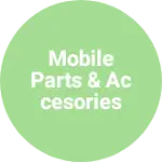 Business logo of Mobile parts & accesories