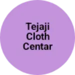 Business logo of Tejaji cloth centar