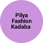 Business logo of PILYA FASHION KADABA