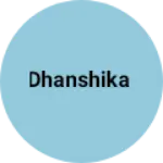 Business logo of Dhanshika