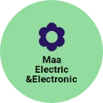 Business logo of MAA electric &electronics