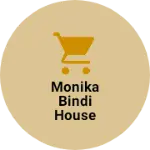 Business logo of Monika Bindi House