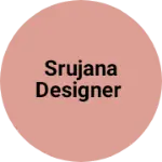 Business logo of Srujana Designer