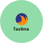 Business logo of Taslima