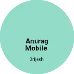 Business logo of Anurag mobile