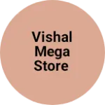 Business logo of Vishal mega store