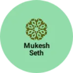 Business logo of Mukesh seth