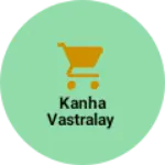 Business logo of Kanha vastralay