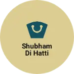 Business logo of Shubham di hatti