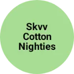 Business logo of Skvv cotton nighties wear