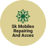 Business logo of SK mobiles repairing and accessories