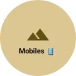 Business logo of Mobiles 📱