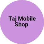 Business logo of Taj mobile shop
