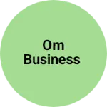 Business logo of OM BUSINESS