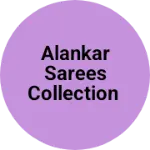 Business logo of Alankar Sarees Collection