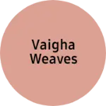 Business logo of Vaigha weaves