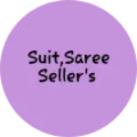 Business logo of Suit,saree seller's