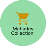 Business logo of Mahadev collection