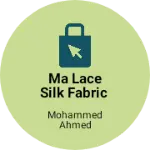 Business logo of MA LACE SILK FABRIC